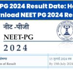 NEET PG 2024 Result Date: How to Download NEET PG 2024 Result @nbe.edu.in