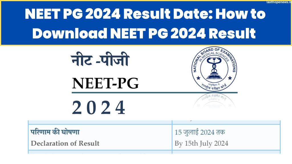 NEET PG 2024 Result Date: How to Download NEET PG 2024 Result @nbe.edu.in