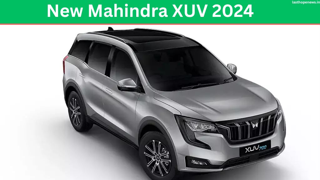 New Mahindra XUV 2024: महिंद्रा की नई XUV मार्केट में मचाने वाली है बवाल, जानिए इसके जबरदस्त फीचर्स ! 