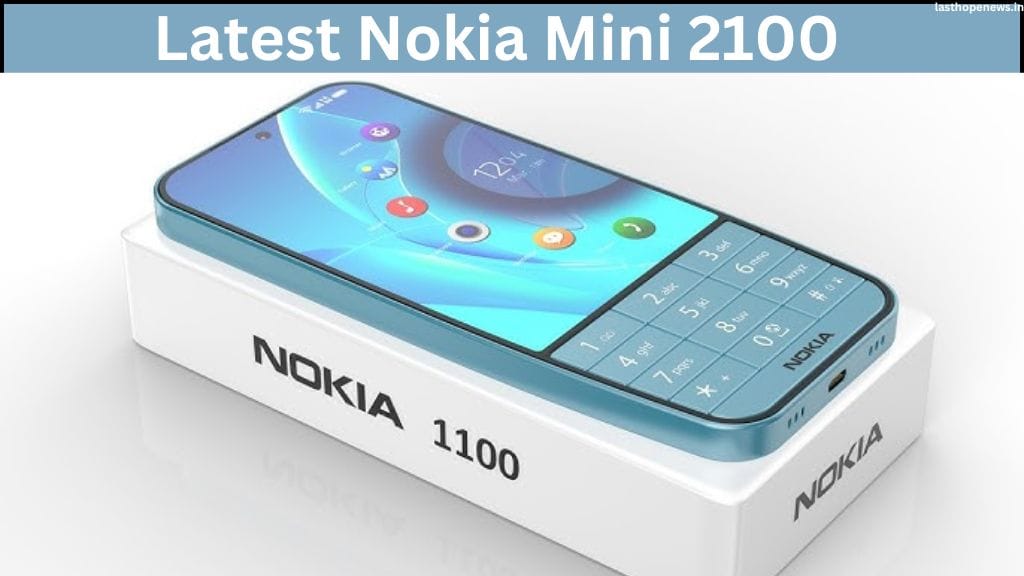 Latest Nokia Mini 2100: Nokia ने लॉन्च किया अपना सबसे सस्ता स्मार्टफोन, जानिए इसके फीचर्स ! 