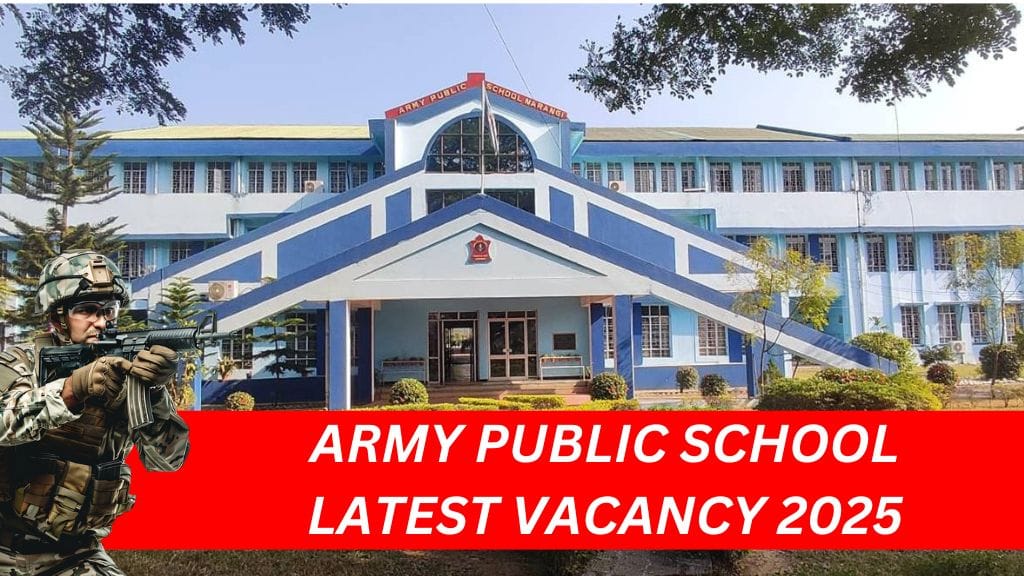 Army Public School Latest Vacancy 2025: आर्मी स्कूल के भर्ती का नोटिफिकेशन हुआ जारी, जानिए आवेदन प्रक्रिया! Army Public School Latest Vacancy 2025